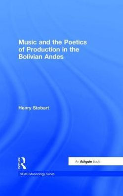 Music and the Poetics of Production in the Bolivian Andes
