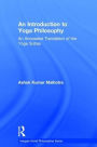 An Introduction to Yoga Philosophy: An Annotated Translation of the Yoga Sutras / Edition 1