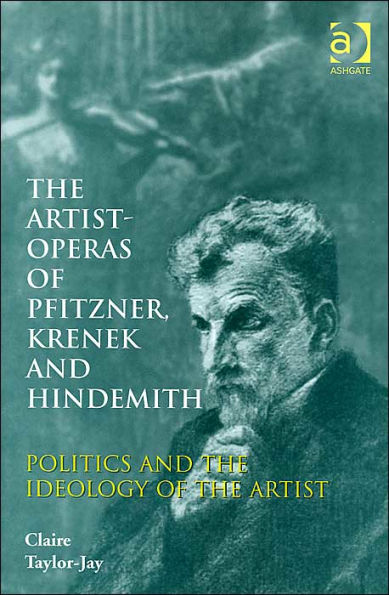 The Artist-Operas of Pfitzner, Krenek and Hindemith: Politics and the Ideology of the Artist