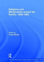 Religions and Missionaries around the Pacific, 1500-1900 / Edition 1