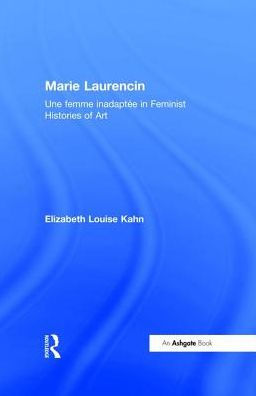 Marie Laurencin: Une femme inadaptée in Feminist Histories of Art / Edition 1