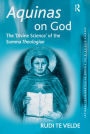 Aquinas on God: The 'Divine Science' of the Summa Theologiae / Edition 1