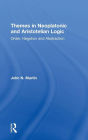 Themes in Neoplatonic and Aristotelian Logic: Order, Negation and Abstraction / Edition 1