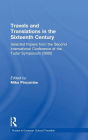 Travels and Translations in the Sixteenth Century: Selected Papers from the Second International Conference of the Tudor Symposium, 2000 (Studies in European Cultural Transition Series) / Edition 1
