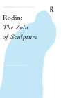 Rodin: The Zola of Sculpture / Edition 1