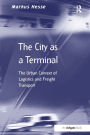 The City as a Terminal: The Urban Context of Logistics and Freight Transport