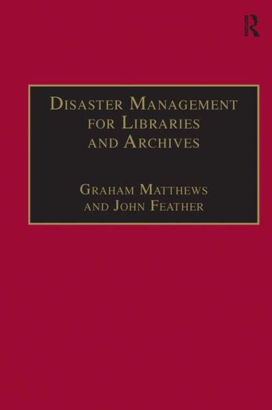 Disaster Management for Libraries and Archives / Edition 1