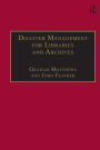 Disaster Management for Libraries and Archives / Edition 1