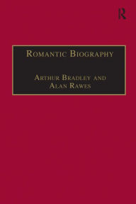 Title: Romantic Biography / Edition 1, Author: Arthur Bradley