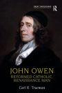 John Owen: Reformed Catholic, Renaissance Man / Edition 1