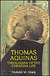 Thomas Aquinas (Great Theologians Series): Theologian of the Christian Life