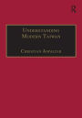 Understanding Modern Taiwan: Essays in Economics, Politics and Social Policy / Edition 1