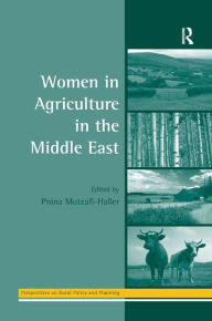 Title: Women in Agriculture in the Middle East / Edition 1, Author: Pnina Motzafi-Haller