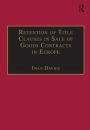 Retention of Title Clauses in Sale of Goods Contracts in Europe