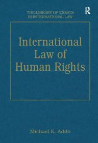 Title: International Law of Human Rights / Edition 1, Author: Michael K. Addo