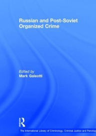 Title: Russian and Post-Soviet Organized Crime / Edition 1, Author: Mark Galeotti