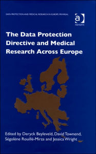 Title: The Data Protection Directive and Medical Research Across Europe / Edition 1, Author: D. Townend