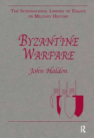 Title: Byzantine Warfare / Edition 1, Author: John Haldon