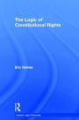The Logic of Constitutional Rights / Edition 1