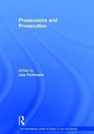 Title: Prosecutors and Prosecution / Edition 1, Author: Lisa Frohmann