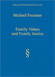 Title: Family Values and Family Justice / Edition 1, Author: Michael Freeman