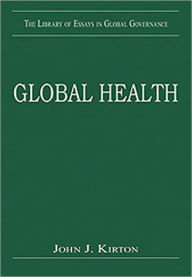 Title: Global Health / Edition 1, Author: John J. Kirton