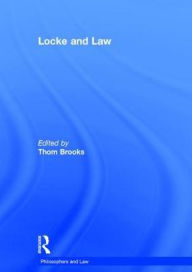 Title: Locke and Law / Edition 1, Author: Thom Brooks