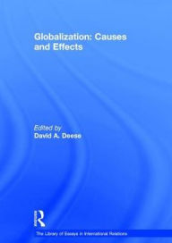 Title: Globalization: Causes and Effects / Edition 1, Author: David A. Deese