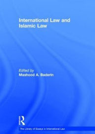 Title: International Law and Islamic Law / Edition 1, Author: MashoodA. Baderin
