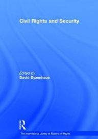 Title: Civil Rights and Security / Edition 1, Author: David Dyzenhaus