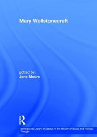Title: Mary Wollstonecraft / Edition 1, Author: Jane Moore