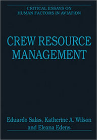 Title: Crew Resource Management: Critical Essays / Edition 1, Author: Eduardo Salas