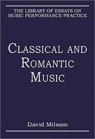 Title: Classical and Romantic Music / Edition 1, Author: David Milsom