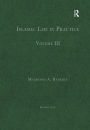 Islamic Law in Practice: Volume III / Edition 1