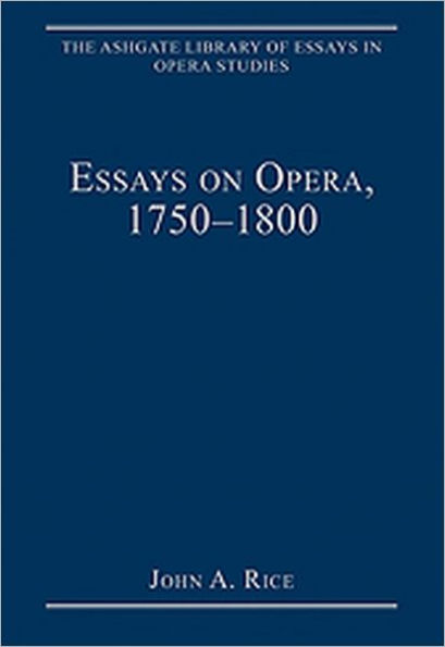 Essays on Opera, 1750-1800 / Edition 1