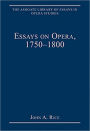 Essays on Opera, 1750-1800 / Edition 1