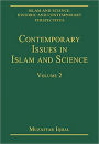 Contemporary Issues in Islam and Science: Volume 2 / Edition 1