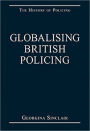 Globalising British Policing / Edition 1