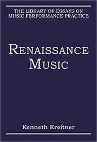 Title: Renaissance Music / Edition 1, Author: Kenneth Kreitner