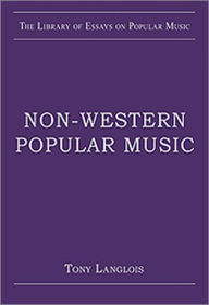 Title: Non-Western Popular Music / Edition 1, Author: Tony Langlois