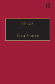 Title: 'Eliza': Printed Writings 1641-1700: Series II, Part Two, Volume 3 / Edition 1, Author: Liam Semler