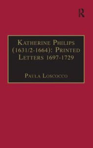 Title: Katherine Philips (1631/2-1664): Printed Letters 1697-1729: Printed Writings 1641-1700: Series II, Part Three, Volume 3 / Edition 1, Author: Paula Loscocco