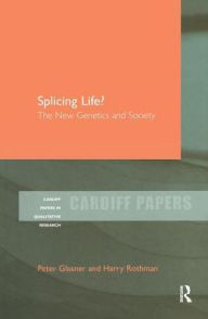 Title: Splicing Life?: The New Genetics and Society / Edition 1, Author: Peter Glasner
