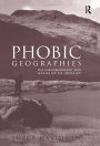 Phobic Geographies: The Phenomenology and Spatiality of Identity / Edition 1