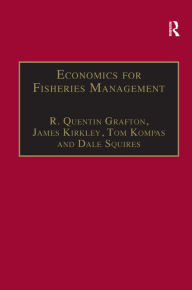 Title: Economics for Fisheries Management / Edition 1, Author: R. Quentin Grafton
