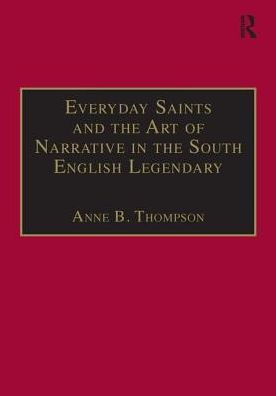 Everyday Saints and the Art of Narrative in the South English Legendary