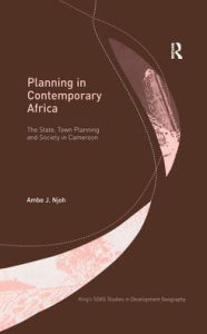 Title: Planning in Contemporary Africa: The State, Town Planning and Society in Cameroon / Edition 1, Author: Ambe J. Njoh