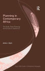 Planning in Contemporary Africa: The State, Town Planning and Society in Cameroon