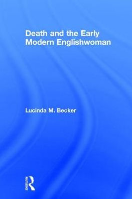 Death and the Early Modern Englishwoman