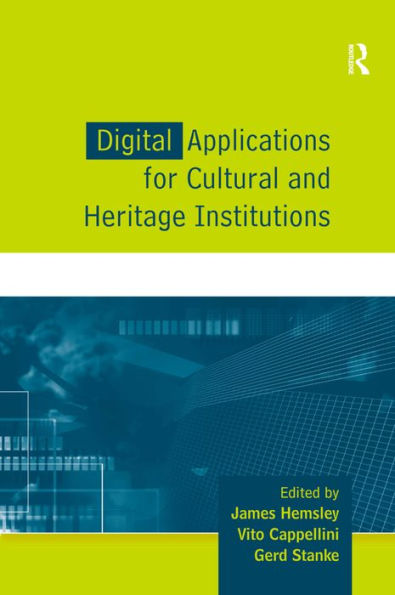 Digital Applications for Cultural and Heritage Institutions / Edition 1